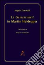 La gelassenheit in Martin Heidegger libro