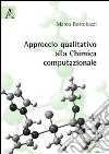 Approccio qualitativo alla chimica computazionale libro