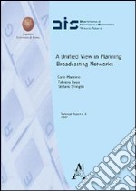 A Unified view in planning broadcasting networks