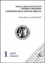 Annali Della Facolta' Di Lettere E Filosofia Dell'Universita' Degli Studi Di Perugia. Studi Classici. Volume Xxxv, Nuova Serie Xxi, 2004-2007 libro