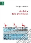 Geofisica delle aree urbane libro di Lombardo Giuseppe