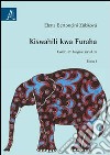 Kiswahili kwa furaha. Corso di lingua swahili libro di Zúbková Bertoncini Elena