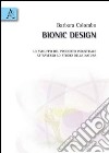 Bionic design. Lo sviluppo del prodotto industriale attraverso lo studio della natura libro di Colombo Barbara