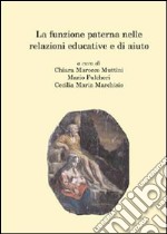 La funzione paterna nelle relazioni educative e di aiuto libro