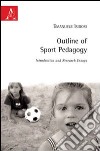 Outline of sport pedagogy. Introduction and research essays libro