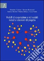 Modelli di cooperazione e reti sociali. Metodi e strumenti di progetto