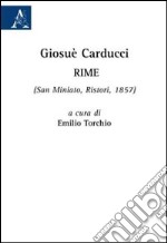 Giosuè Carducci. Rime (San Miniato, Ristori, 1857)