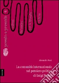 La comunità internazionale nel pensiero politico di Luigi Sturzo libro