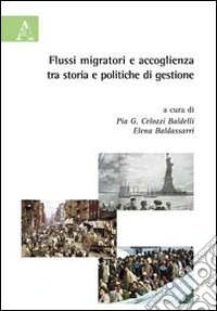Flussi migratori e accoglienza fra storia e politiche di gestione libro