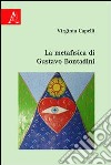 La metafisica di Gustavo Bontadini libro di Capelli Virginia