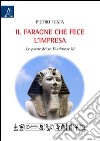 Il faraone che fece l'impresa. La guerra di re Thuthmose III libro