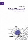 Il project management. Analisi dei modelli hard e soft libro di Corsi Christian