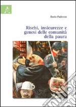 Rischi, insicurezze e genesi delle comunità della paura libro