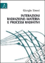 Interazioni radiazione-materia e processi radiativi