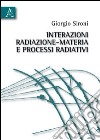 Interazioni radiazione-materia e processi radiativi libro