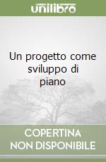 Un progetto come sviluppo di piano