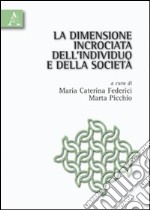 La dimensione incrociata dell'individuo e della società libro