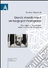 Questo mondo non è luogo per ricompense. Vita e opere di Sayyid Qutb martire dei fratelli musulmani libro di Manduchi Patrizia