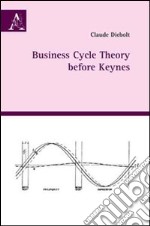 Business cycle theory before Keynes