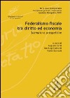 Federalismo fiscale tra diritto ed economia. Scenario e prospettive libro di Cerri Augusto Galeotti Gianluigi Stancati Paolo
