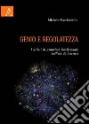 Genio e regolatezza. I diritti di proprietà intellettuale nell'età di Internet libro