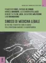 Sinossi di medicina legale. Ad uso degli studenti dei corsi di laurea per le professioni sanitarie e di giurisprudenza. Con questionari autovalutativi