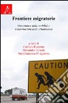 Frontiere migratorie. Governance della mobilità e trasformazioni della cittadina libro