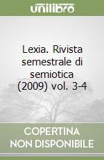 Lexia. Rivista semestrale di semiotica (2009) vol. 3-4 libro