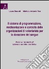 Il sistema di programmazione, rendicontazione e controllo delle organizzazioni di volontariato per la donazione del sangue... libro