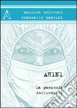 AH1N1. La pandemia influenzale libro