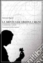 La mente che ordina i segni. Ricerche sui problemi della forma nella filosofia naturale da Aristotele a Linneo