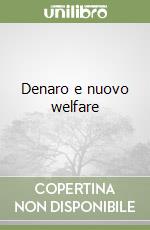 Denaro e nuovo welfare libro