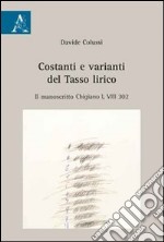 Costanti e varianti del Tasso lirico. Il manoscritto Chigiano L VIII 302