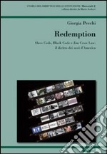 Redemption. Slave Code, Black Code e Jim Crow Law: il diritto dei neri d'America libro