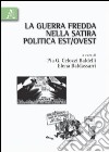 La guerra fredda nella satira politica Est/Ovest libro