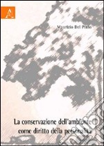 La conservazione dell'ambiente come diritto della personalità libro