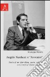 Angelo Narducci e «Avvenire». Storia di un giornalista, poeta, politico con l'ansia di essere cristiano libro