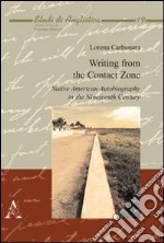 Writing from the contact zone. Native american autobiography in the nineteenth century