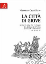 La città di Giove. Giorgio Gemisto Pletone e il disegno di riforma socialista e neopagana del secolo XV libro