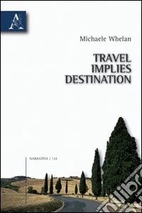 Travel implies destination
