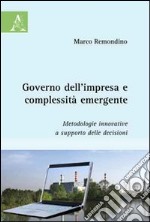 Governo dell'impresa e complessità emergente. Metodologie innovative a supporto delle decisioni libro