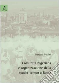Comunità nigeriana e organizzazione dello spazio-tempo a Roma