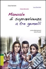 Manuale di sopravvivenza a tre gemelli