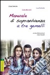 Manuale di sopravvivenza a tre gemelli libro