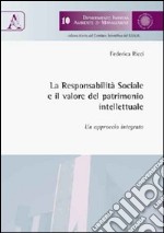 La responsabilità sociale e il valore del patrimonio intellettuale. Un approccio integrato