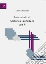 Laboratorio di statistica economica con R libro