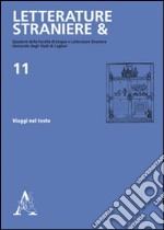 Letterature straniere &. Quaderni della Facoltà di lingue e letterature straniere dell'Università degli studi di Cagliari. Vol. 11: Viaggi nel testo libro