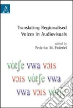 Translating regionalised voices in audiovisuals libro