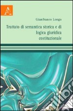 Trattato di semantica storica e di logica giuridica costituzionale libro