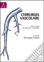 Chirurgia vascolare. Per il corso di medicina e chirurgia libro